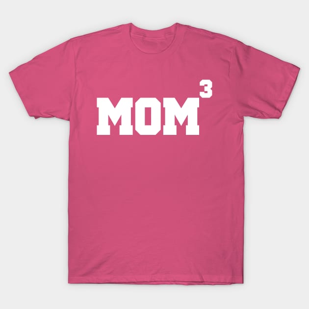 Mom to the 3rd Power Mothers Day Mom of 3 Kids Funny T-Shirt by charlescheshire